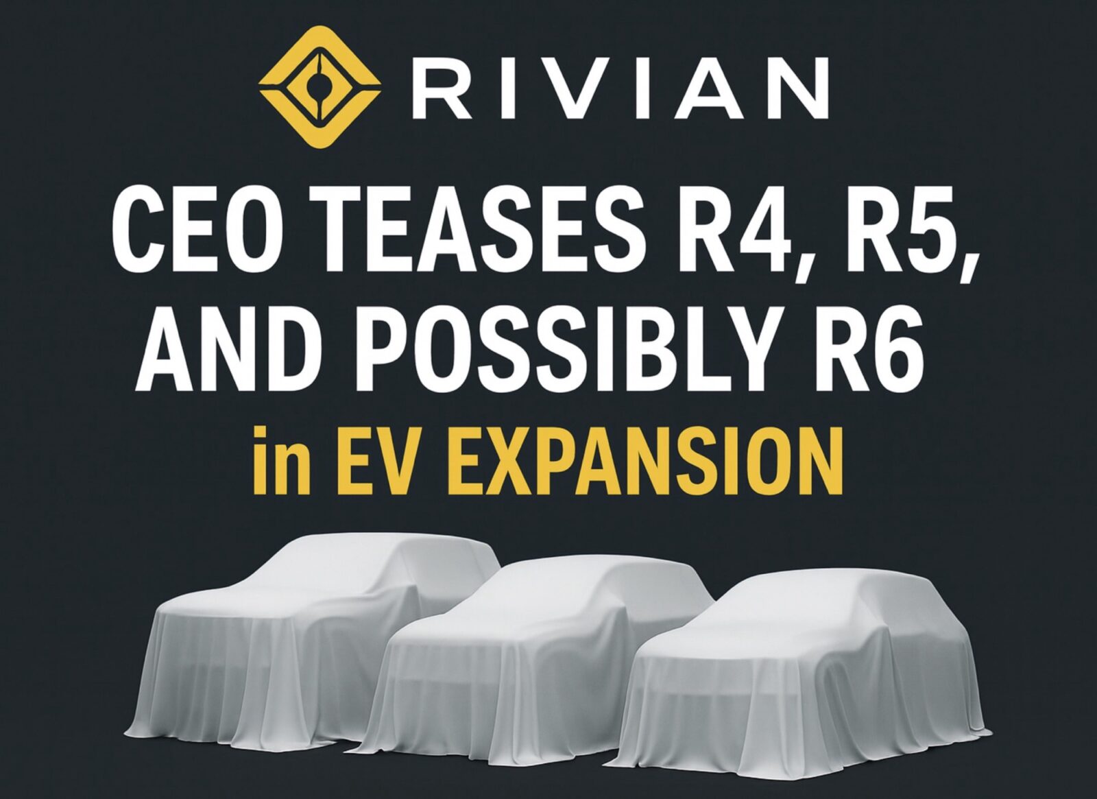 Rivian Ceo Teases R4, R5, And Possible R6 As Affordable Ev Roadmap Expands